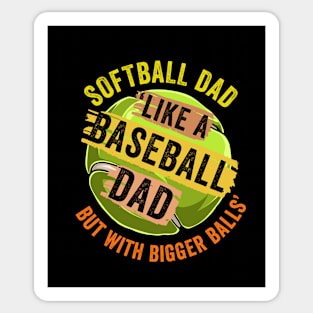 Funny Softball Dad Like A Baseball But With Bigger Balls Gifts Sticker